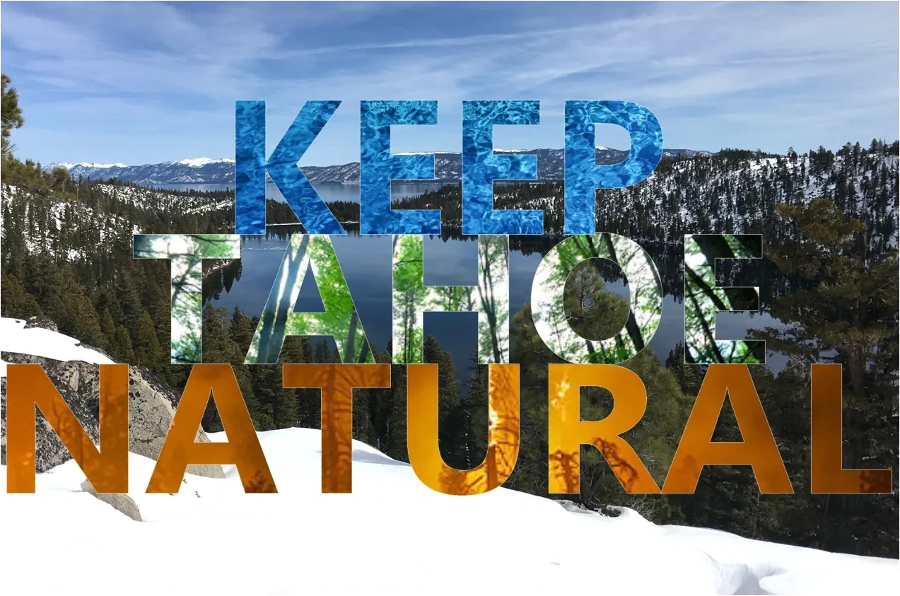 Keep Tahoe Natural — scenic Sierra Nevada mountain landscape with Lake Tahoe